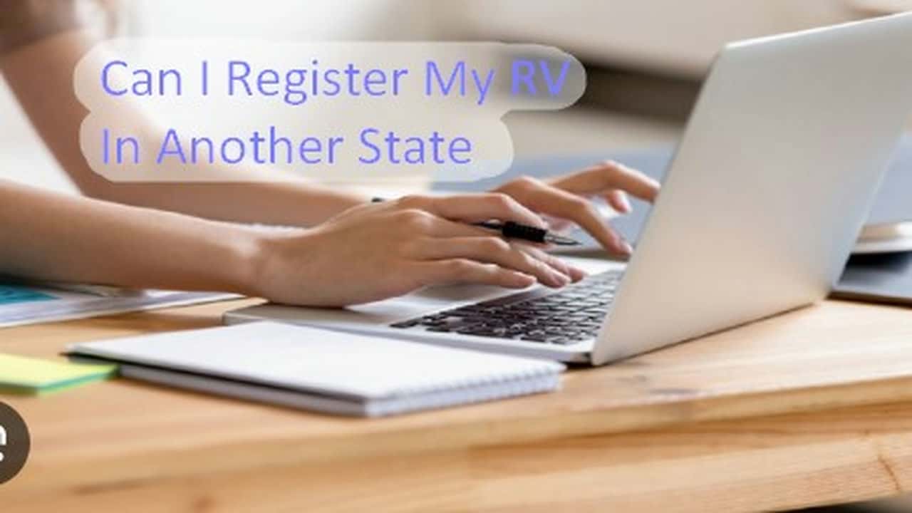 Can I Register My RV in Another State
