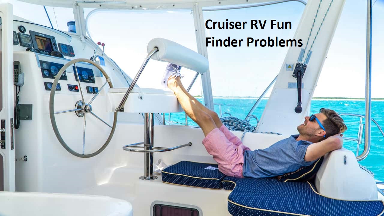 Cruiser RV Fun Finder Problems