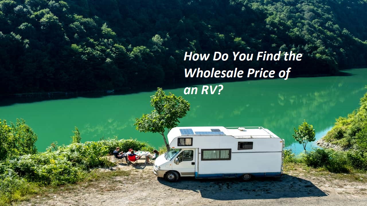 How Do You Find the Wholesale Price of an RV