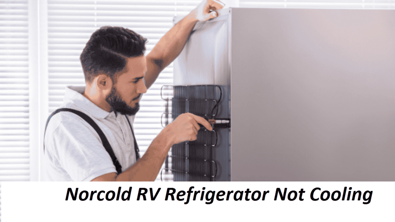 Norcold RV Refrigerator Not Cooling