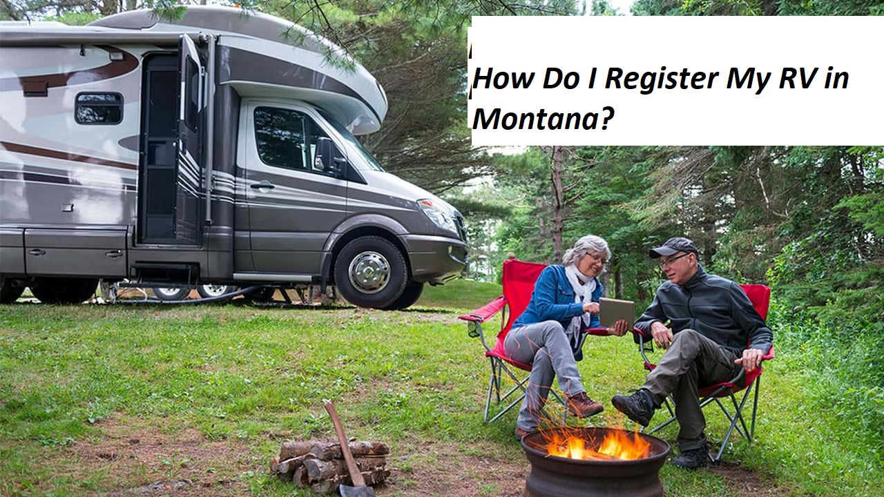 How Do I Register My RV in Montana